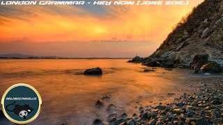 London Grammar - Hey Now (JOBE Edit) [Single]