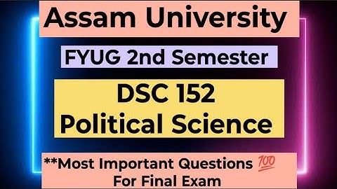 FYUG Political Science DSC-152 Important Questions | Assam University 2nd Sem Important Questions