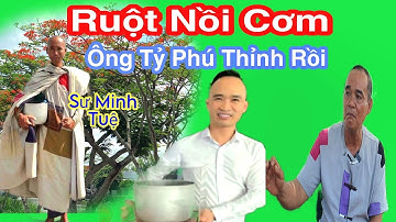 Sư Minh Tuệ Có Cái  Ruột Nồi Cơm  Ông Tỷ phú lấy rồi