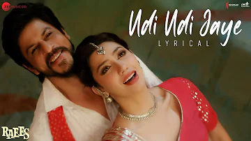Udi Udi Jaye | Shah Rukh Khan & Mahira Khan | Raees | Ram Sampath | Sukhwinder S, Bhoomi T | Lyrical