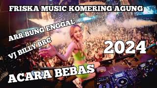 FRISKA MUSIC LIVE KOMERING AGUNG REMIK TEROMPET MAUT ARR BUNG ENGGAL VJ AHI BILLY BRC