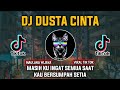 DJ DUSTA CINTA JEDAG JEDUG _ MAULANA WIJAYA REMIX VIRAL TIK TOK TERBARU 2022