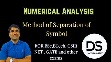 Numerical Analysis|| Method of Seperation of Symbol || For BSc, BTech ,CSIR NET,GATE and other exams