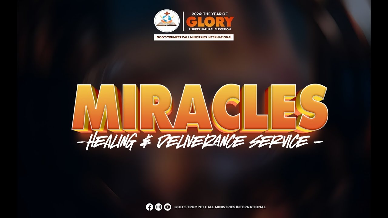 MIRACLES, HEALING AND DELIVERANCE SERVICE -SERMON