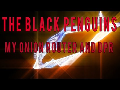 ♫-the-black-penguins---my-onion-router-and-dpr-(ambient-noise)-free-music