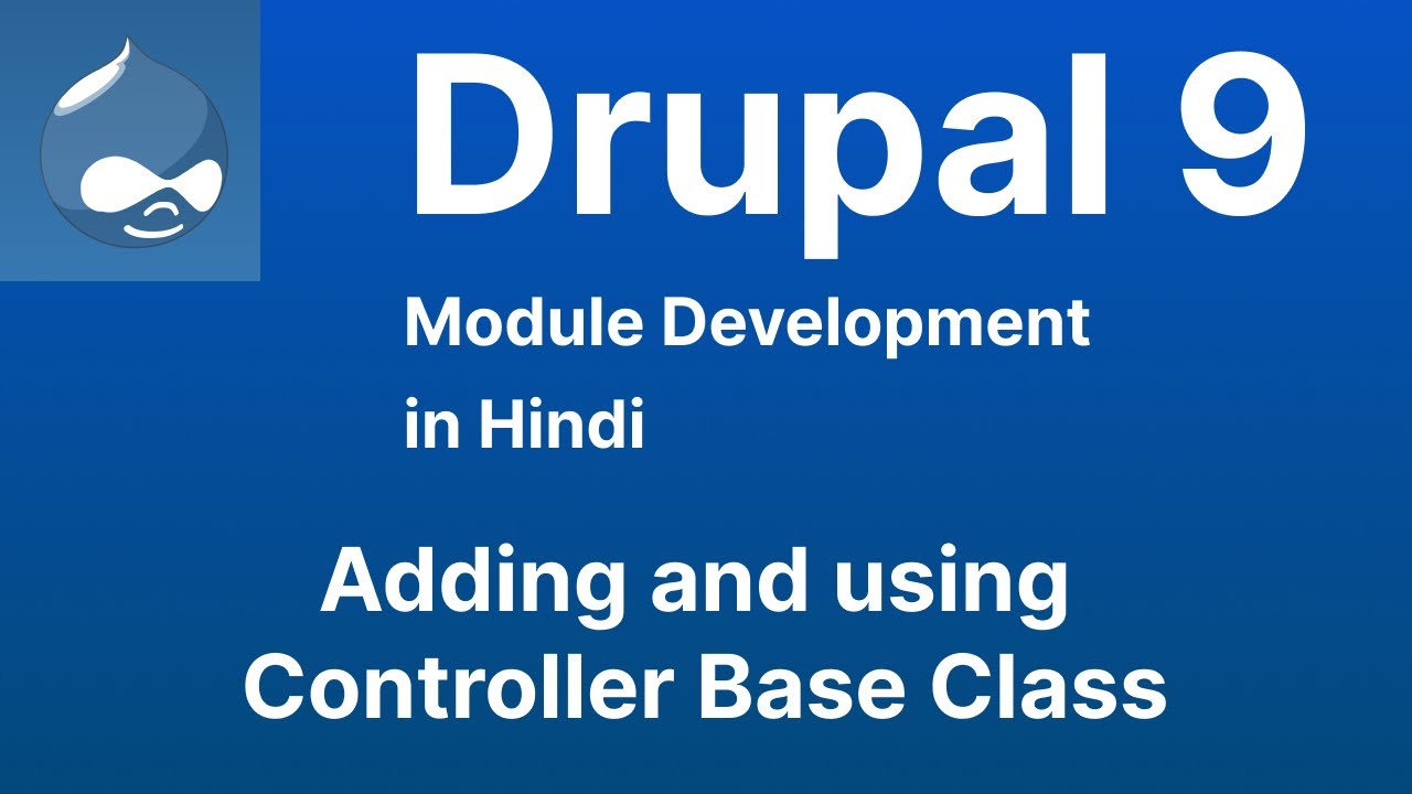 Adding and using Controller Base Class - Drupal 9 Module Development ...
