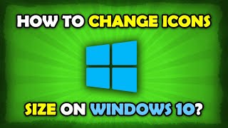 How To Change Icons Size On Windows 10?