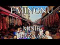 Walking tour in Eminonu , Mısır Bazaar , Istanbul - Eminönü , Mısır Çarşısı Yürüyüş Turu