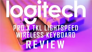 Logitech Pro X TKL Lightspeed Review - Is it for you?