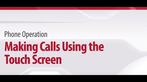 14. Phone Operation: Making Calls Using the Touch Screen