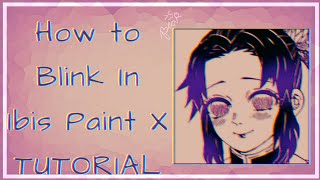 Tutorial on  to Blink in Ibis Paint X | Tysm for 113k+ views!!🥰😭 |