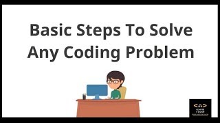 Learn this and solve any coding problem easily! BASICS STEPS TO SOLVE PROBLEMS | IGNITE CODER