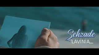 Şehzade - Lavinia | Official Video (prod. by Mirac)