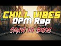 Chill Vibes OPM Rap | Sigaw ng Bukas | RapublicaPh