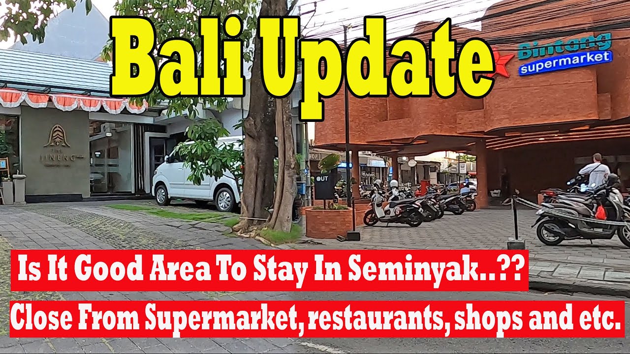 Will You Stay At This Area In Seminyak..?? Seminyak Bali At The Moment | Bali Update Situation