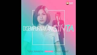 Tata Janeta - Disempurnakan Cinta feat Once Mekel Lagu Terbaru Spesial 2022