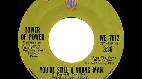 1972 HITS ARCHIVE: You’re Still A Young Man - Tower Of Power (stereo 45 single version)