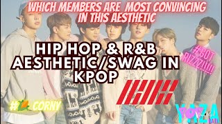 HIP HOP & R&B Aesthetics/SWAG in KPOP.. PT.7:  IKON