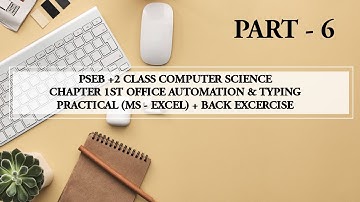PSEB+2 CLASS COMPUTER SCIENCE CHAPTER 1st OFFICE AUTOMATION & TYPING  MS - EXCEL PRACTICAL & B.EX