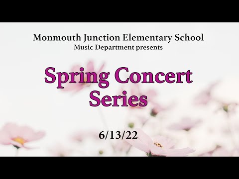 Monmouth Junction Elementary School - Spring Concert Series - 6/13/22