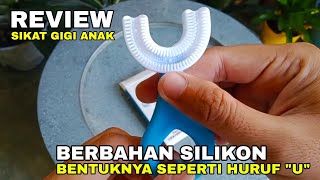 REVIEW   CARA PAKAI SIKAT GIGI ANAK BENTUKNYA SEPERTI HURUF 'U' || BERBAHAN SILIKON USIA 2 - 6 TAHUN