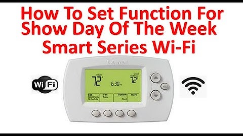Function 42 How To Set Honeywell Smart Thermostat To Show Day Of The Week RTH6500WF or RTH6580WF
