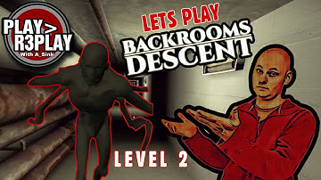 LETS PLAY BACKROOMS DESCENT LEVEL 2