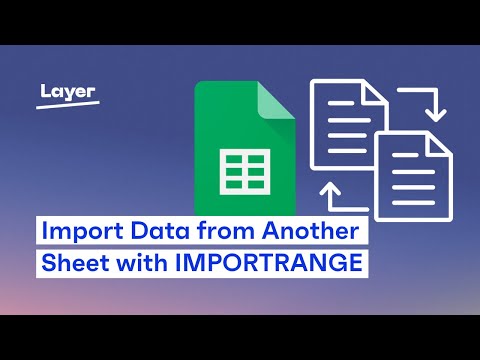 How to Use IMPORTRANGE in Google Sheets? - Layer Tutorial