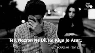 Teri Nazron Ne Dil Ka Kiya Jo Asar .. (SONG) ! (Slowed    Reverb)