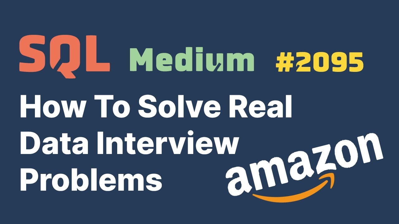 Learn SQL By Solving a SQL Challenge From Amazon | #2095 (Level: MEDIUM ...