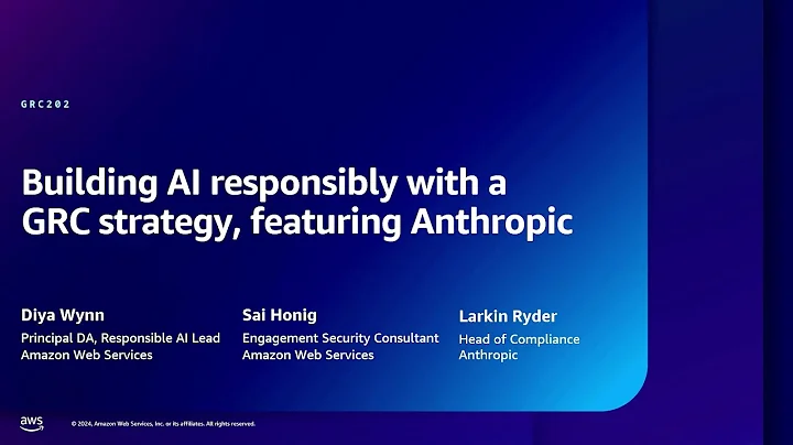 AWS re:Inforce 2024 - Building AI responsibly with a GRC strategy, featuring Anthropic (GRC202)