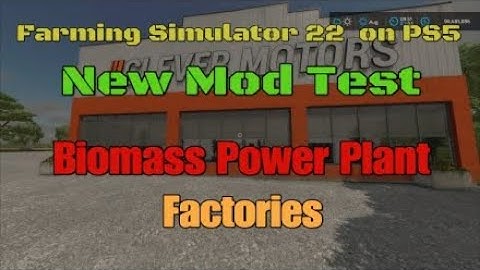 FS22    Biomass Power Plant   New Mod for Apr 11