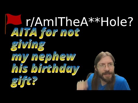 AITA for not giving my nephew his birthday gift? | 3 r/AITA | Brian's Advice 633