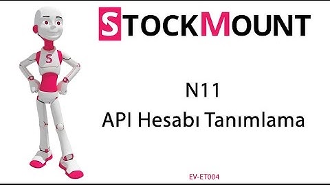 N11.Com Api Hesabı Tanımlama EV-ET004