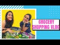 Grocery Shopping Vlog | Sharma Sisters | Tanya Sharma | Kritika Sharma