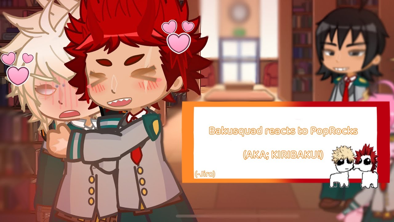 || Bakusquad reacts to KiriBaku!! || POPROCKS 💥🪨 || CHERRYBOMB || KrBk || 2X SPEED ||