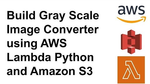 Build Grayscale Image Converter with AWS Lambda Python & Amazon S3 Integration