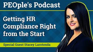 The PEOple's Podcast: Getting HR Compliance Right from the Start