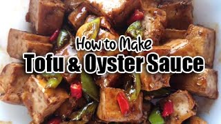 Tofu & Oyster Sauce | Pang Ulam na Pang Pulutan Pa!