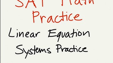 SAT Math Study Guide: Systems of Linear Equations Examples and Problems