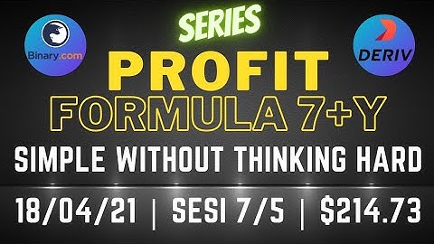 PROFIT FORMULA 7+Y BINARY OPTION DERIV | 214 USD | 18/04/21 | 7/5 |Simple Free Bot Tool Digit Differ