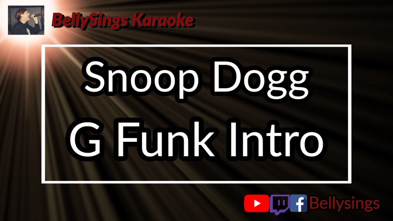 Snoop Dogg - G Funk Intro (Karaoke) adlı videoyu YouTube'da izle Snoop Dogg - G Funk Intro (Karaoke) adlı videoyu YouTube'da izle