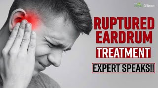 Famous Ruptured Eardrum: What Treatment According To Expert Should Be Done For Perforated Eardrum Wealth