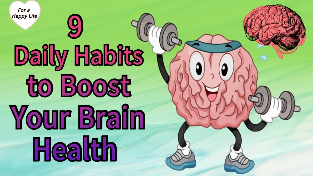 9 Daily Habits to Boost Your Brain Health - YouTube