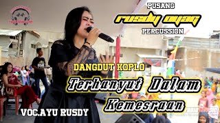 TERHANYUT DALAM KEMESRAAN II PUSANG RUSDY OYAG PERCUSSION II DANGUT KOPLO