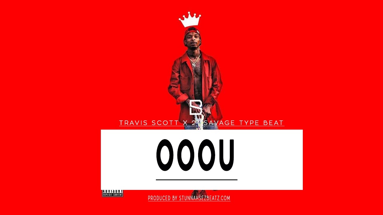 🔥Travis Scott Ft. 21 Savage Type Beat 2016 *Ooou* | Prod.StunnahSezBeatz