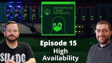 Enterprise Linux Security Episode 15 - High Availability