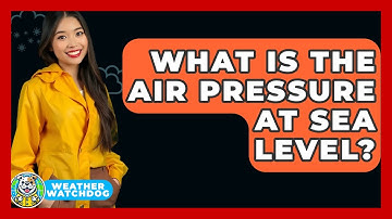 What Is The Air Pressure At Sea Level? - Weather Watchdog