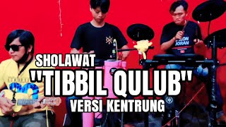 TIBBIL QULUB SHOLAWAT 2022 KENTRUNG BAND