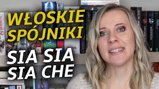 Włoskie spójniki sia...sia..., sia...che...Język włoski nie tylko dla początkujących. #29